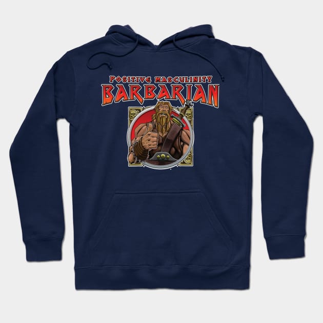 Positive Masculinity Barbarian Hoodie by AuthorsandDragons